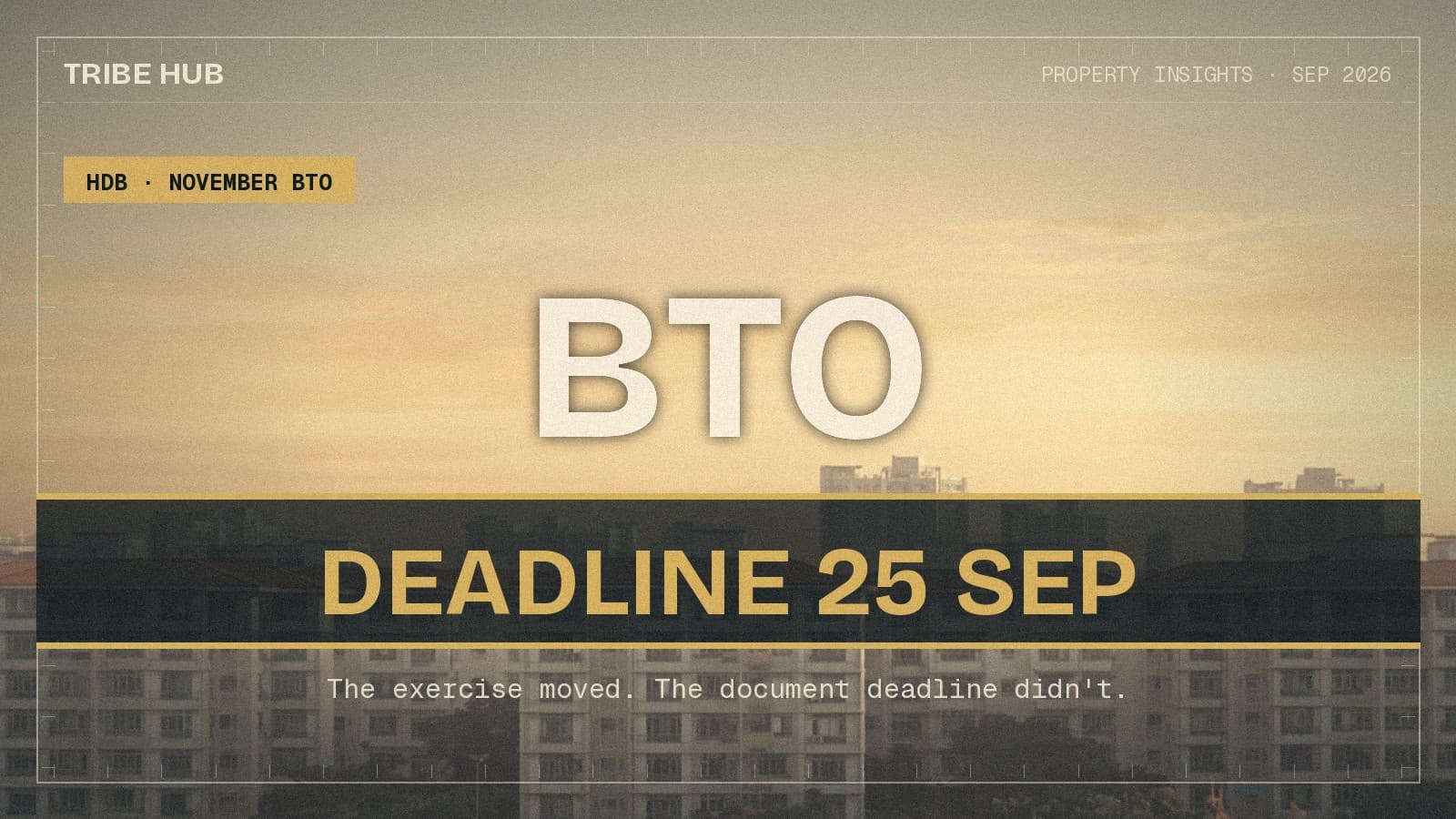 The BTO Exercise Moved to November. The Date That Binds Is 25 September.