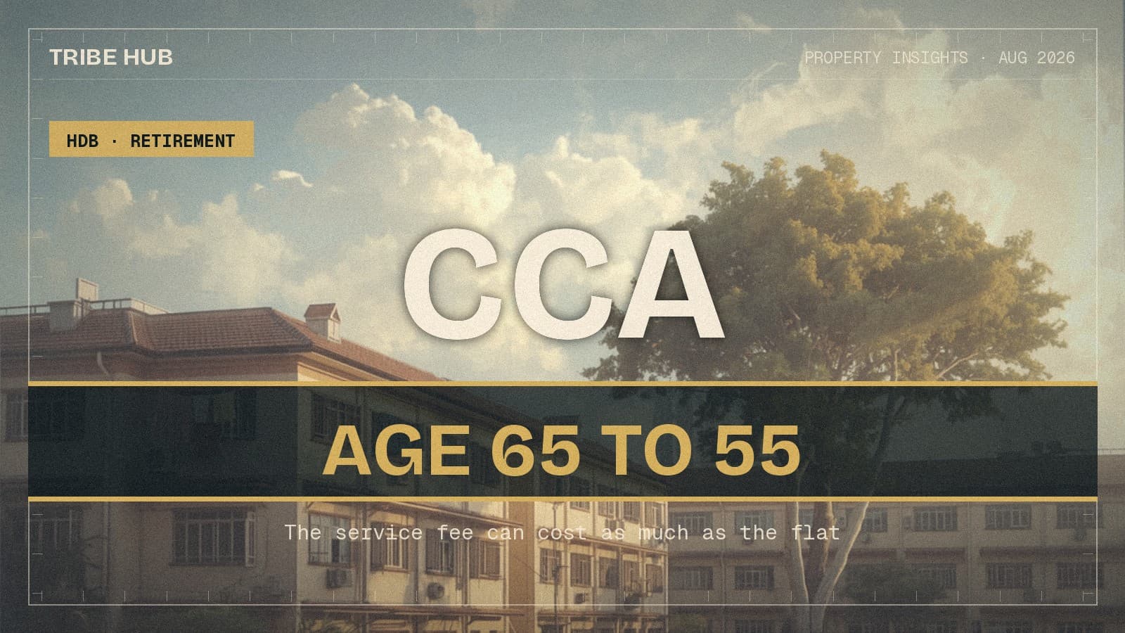 HDB Dropped the Retirement Flat's Age to 55. The Service Fee Is the Real Number.