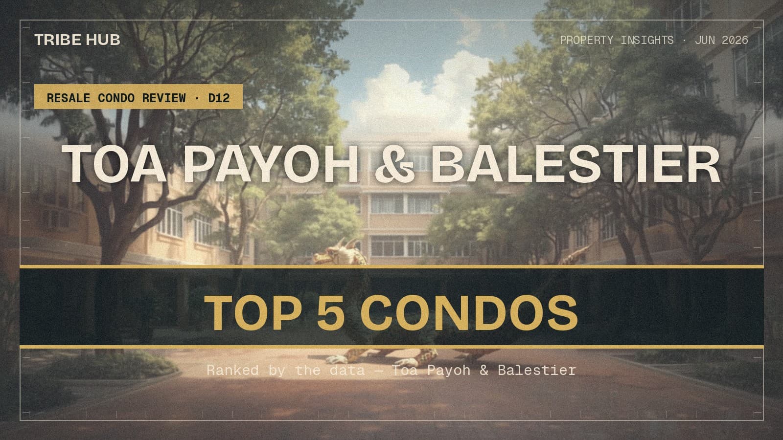 These Are Our Top 5 Condos in Toa Payoh & Balestier, Ranked by the Data